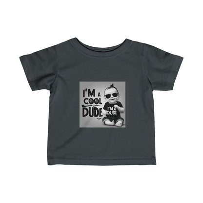 Infant Fine Jersey Tee - Im a dude3