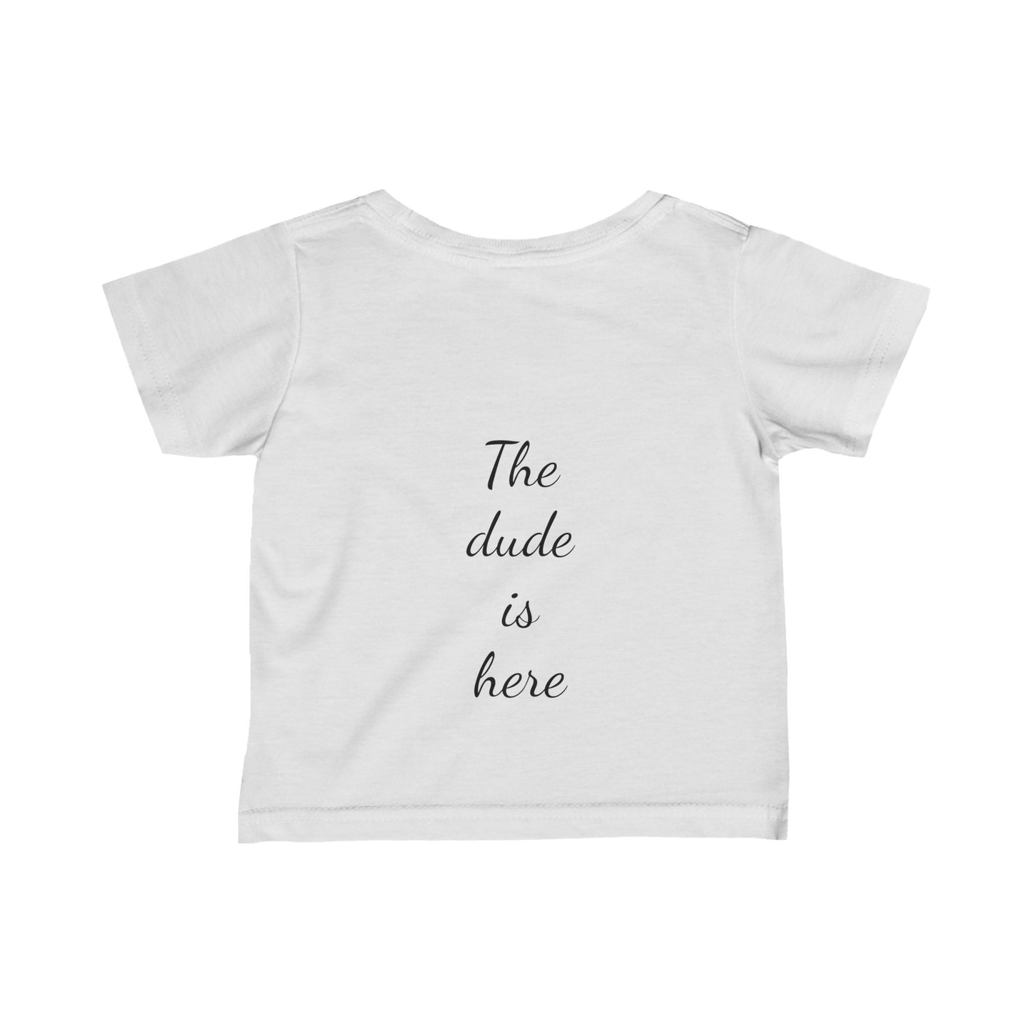 Infant Fine Jersey Tee - Im a dude2