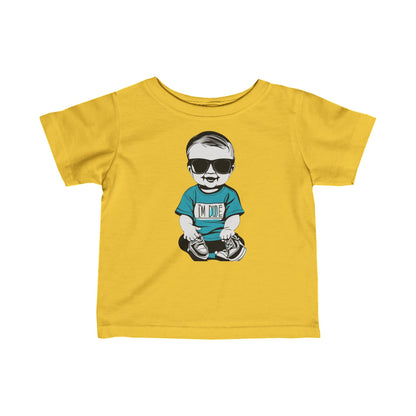 Infant Fine Jersey Tee - Im a dude1