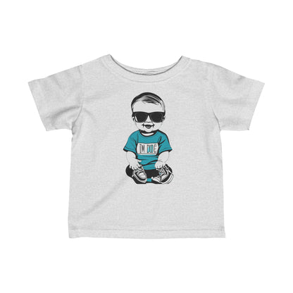 Infant Fine Jersey Tee - Im a dude1