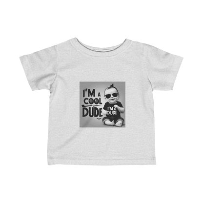 Infant Fine Jersey Tee - Im a dude3