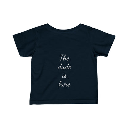 Infant Fine Jersey Tee - Im a dude3