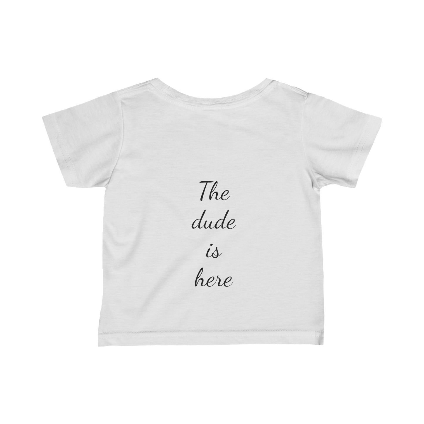 Infant Fine Jersey Tee - Im a dude1