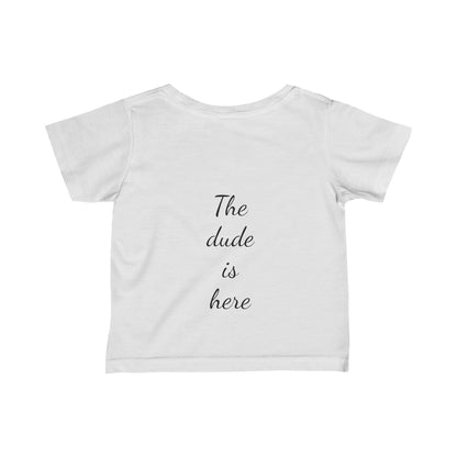 Infant Fine Jersey Tee - Im a dude3