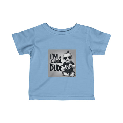 Infant Fine Jersey Tee - Im a dude3