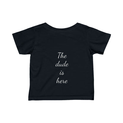 Infant Fine Jersey Tee - Im a dude1